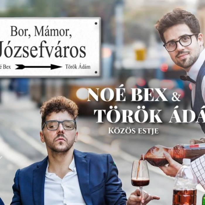 Bor, Mámor, Józsefváros - Noé Bex és Török Ádám közös estje