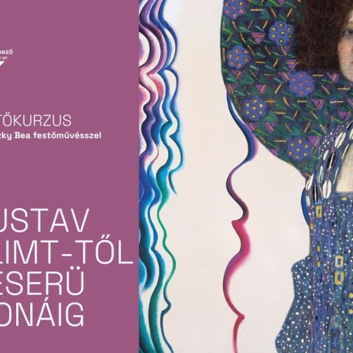 Festőkurzus Kusovszky Bea festőművésszel – Gustav Klimt-től Keserü Ilonáig - Képező Galéria