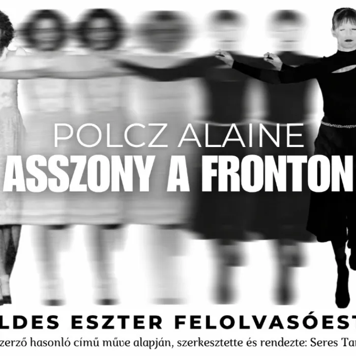 Felolvasószínház - Polcz Alaine - Asszony a fronton - Földes Eszter előadásában