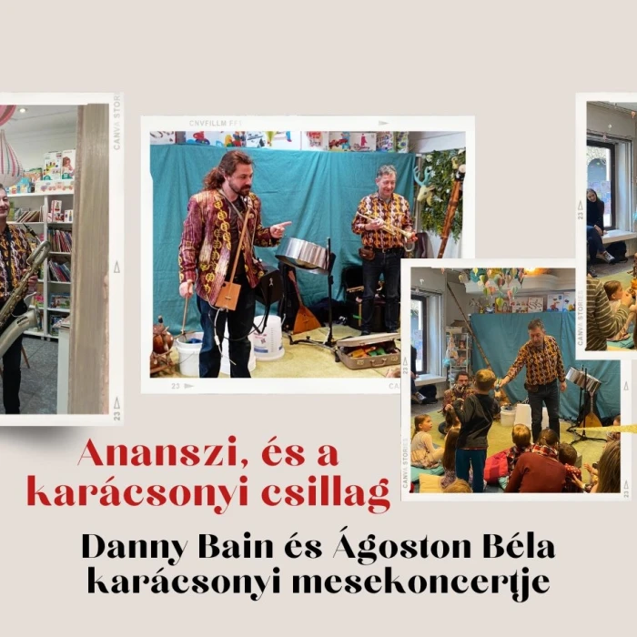 Ananszi és a Karácsonyi Csillag - Danny Bain és Ágoston Béla karácsonyi mesekoncertje