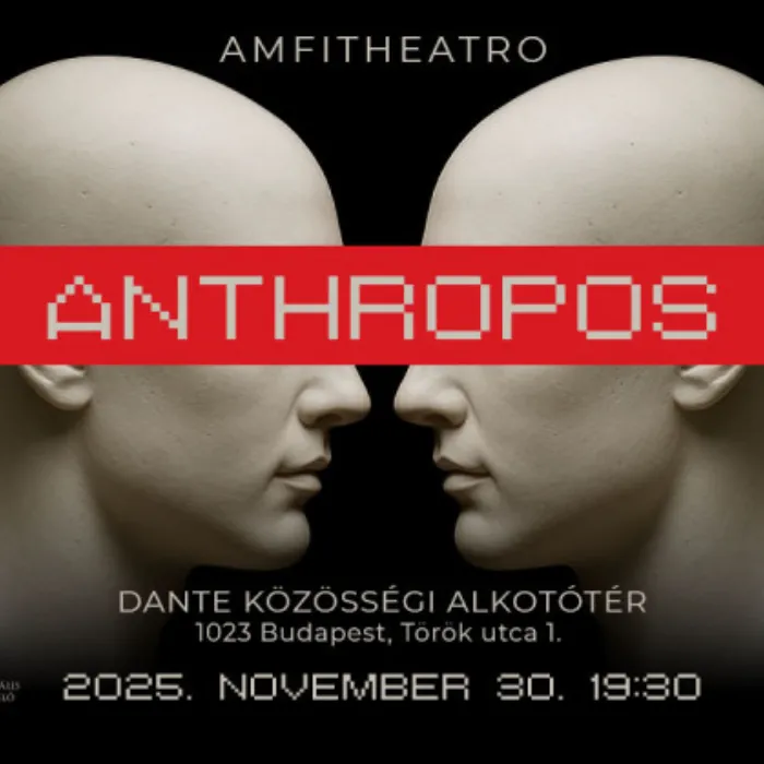 Amfitheatro Színház: Anthropos - Tánc dráma