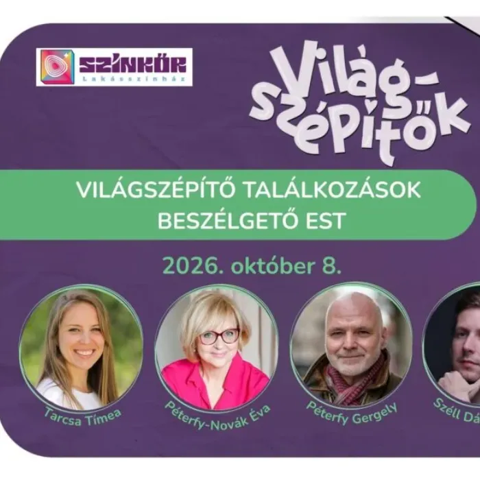 Világszépítő találkozások beszélgető est – Péterfy-Novák Éva, Péterfy Gergely, Tarcsa Tímea és Széll Dániel Márk