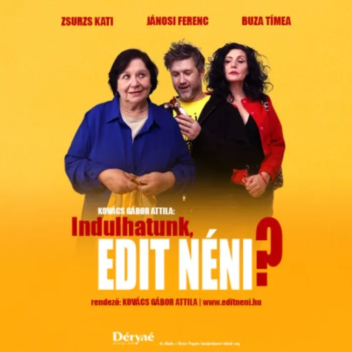 Indulhatunk, Edit néni? - színházi előadás