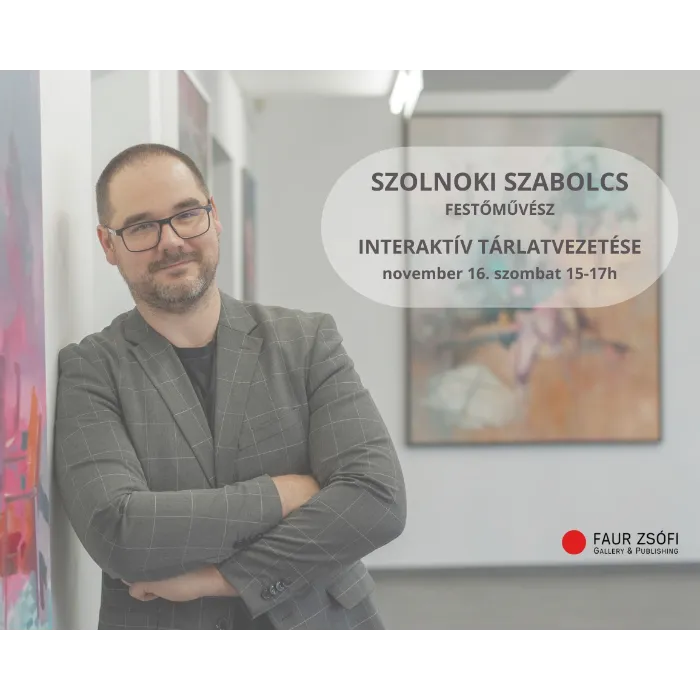 Meséld el a festményt - Interaktív tárlatvezetés Szolnoki Szabolcs festőművésszel