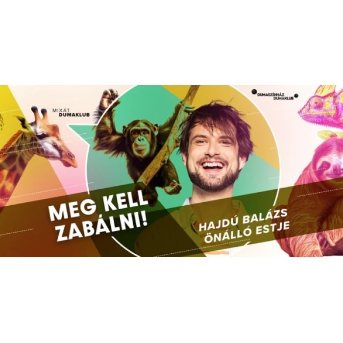 Meg kell zabálni! - Hajdú Balázs önálló estje