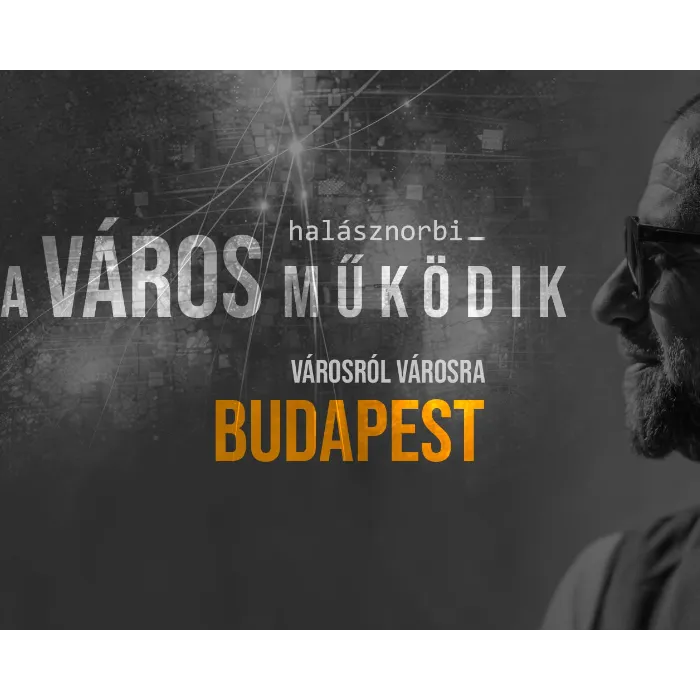 A város működik. Városról városra – Budapest