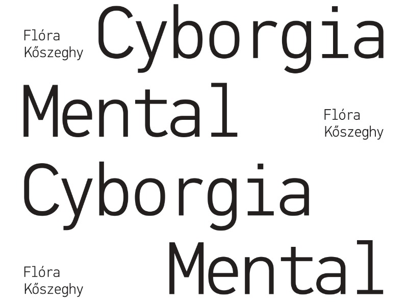 Mental Cyborgia / Könyvbemutató / Beszélgetés Kőszeghy Flórával - Szerkesztőség