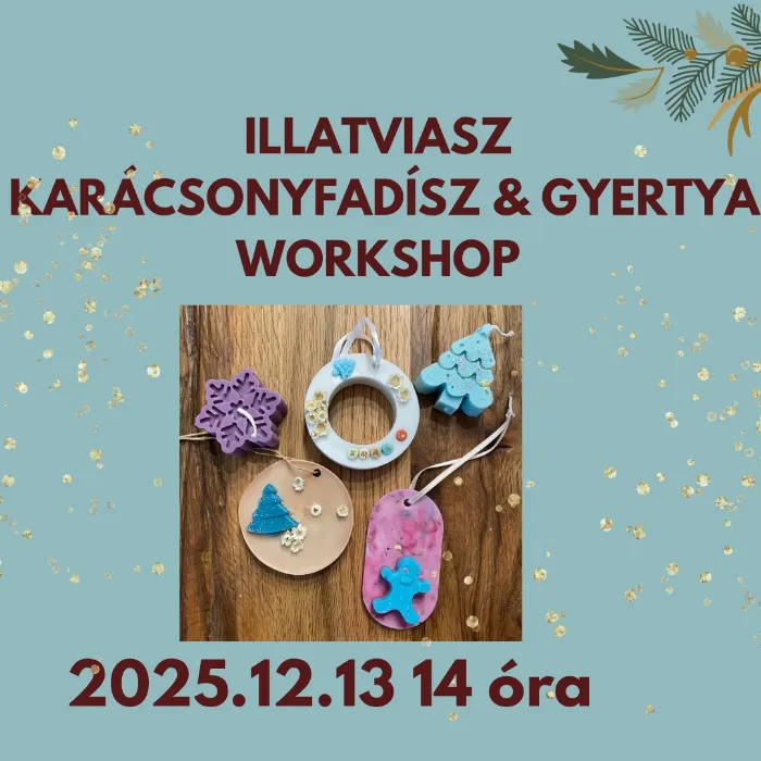 Illatviasz karácsonyfadísz & Karácsonyi Gyertya workshop