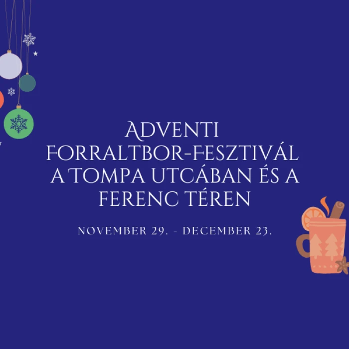 Adventi Forralt Borfesztivál Tompa utca x Ferenc tér