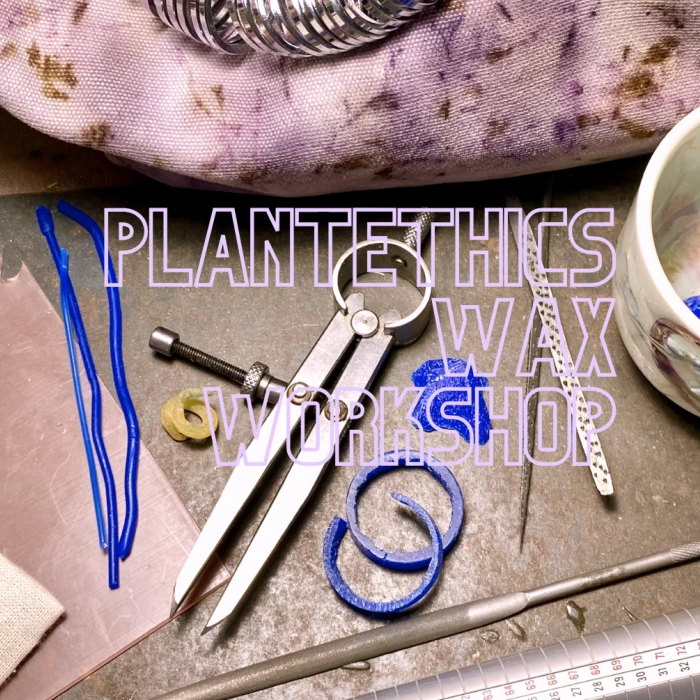 PLANTETHICS ÉKSZER WAX WORKSHOP A MUMUBAN