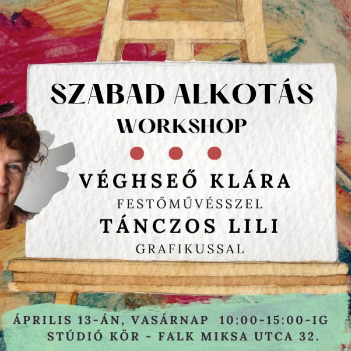Szabad alkotás - Véghseő Klára festőművésszel