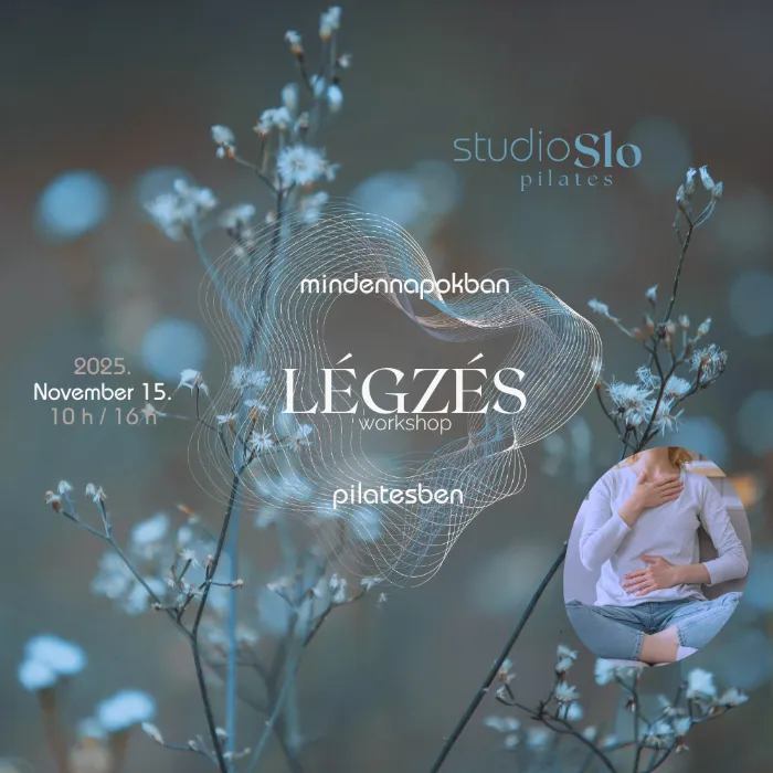 Légzés Workshop – Tudatos légzés a mindennapokban és a Pilatesben / 16:00