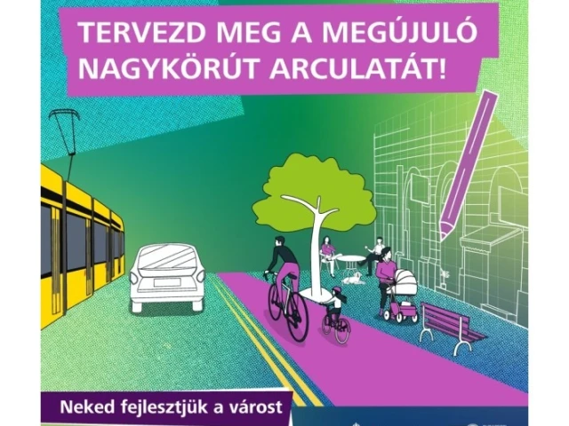 Tervezd meg a megújuló Nagykörút arculatát!